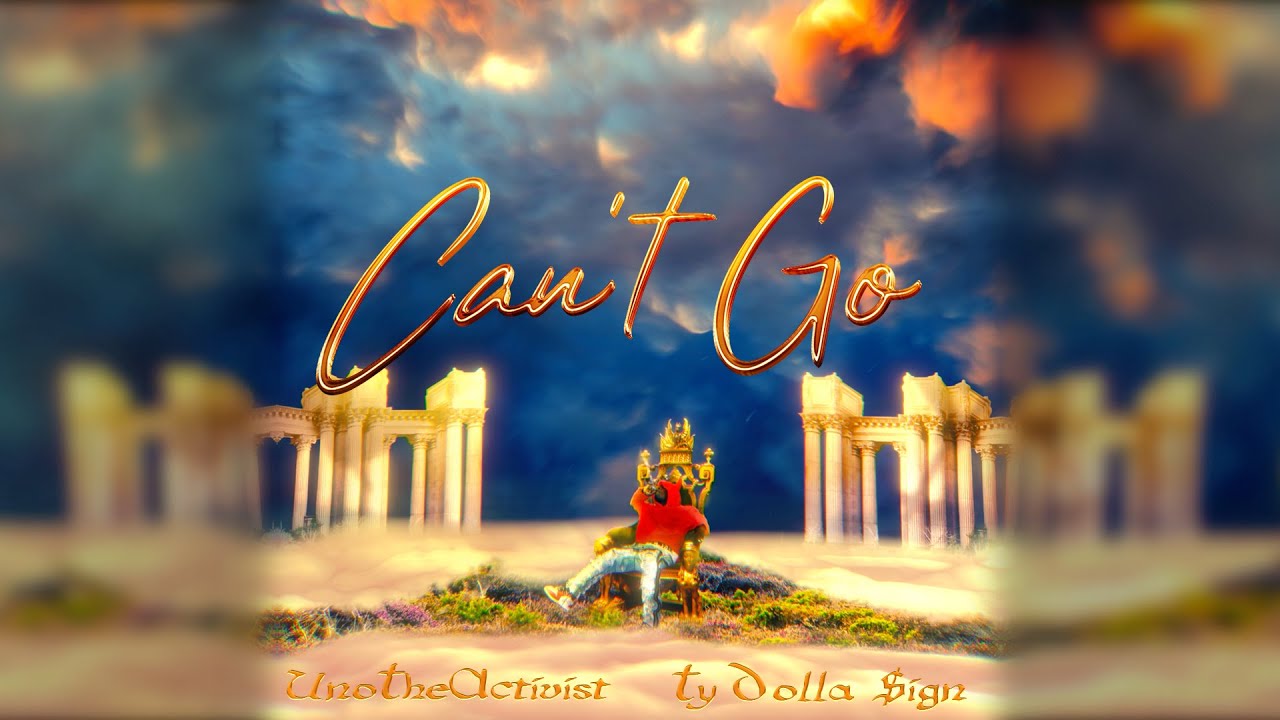 UnoTheActivist - Can't Go (feat. Ty Dolla $ign) [Official Lyric Video]