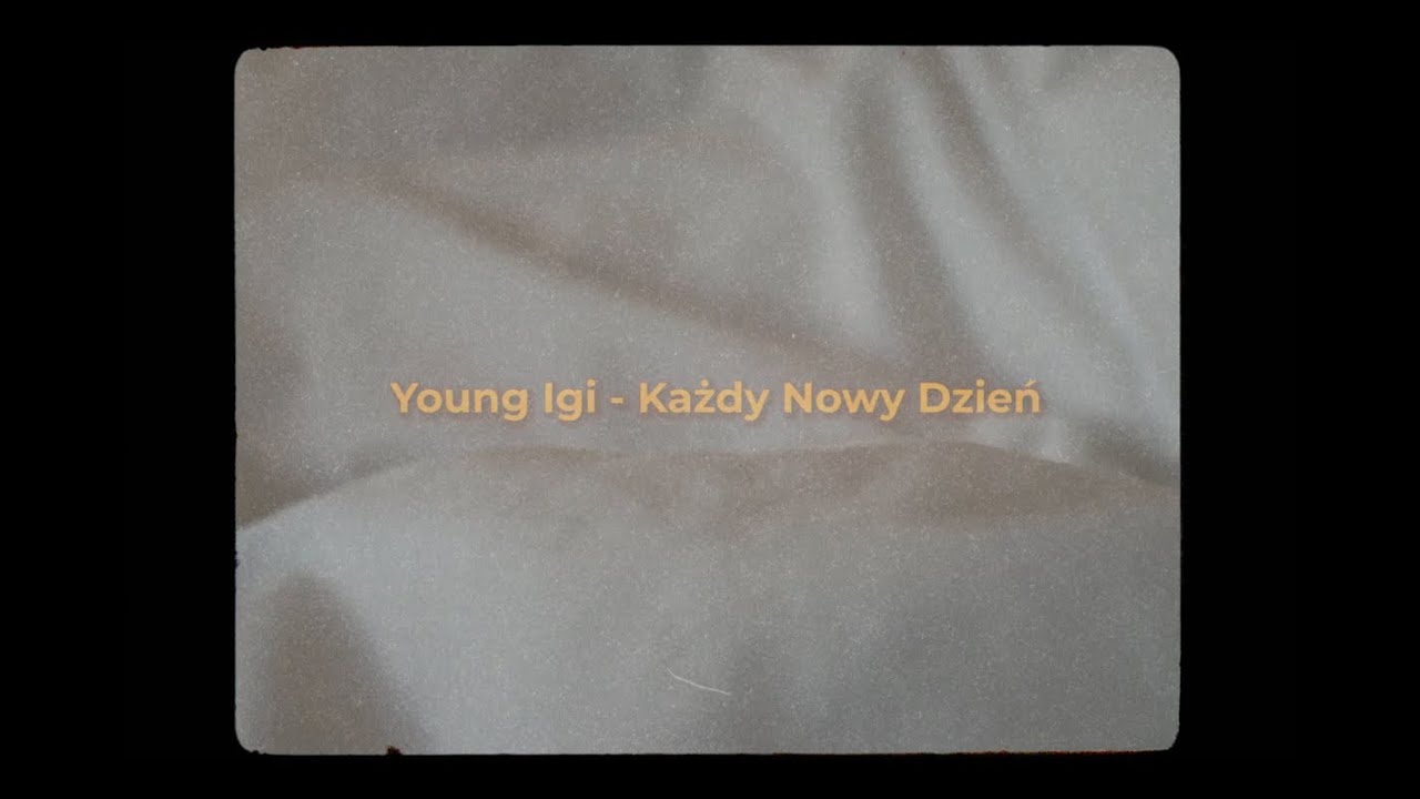 Young Igi "Każdy Nowy Dzień"