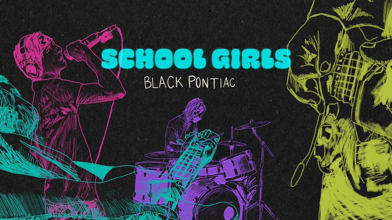 Black Pontiac - School Girls (Lyric Video)