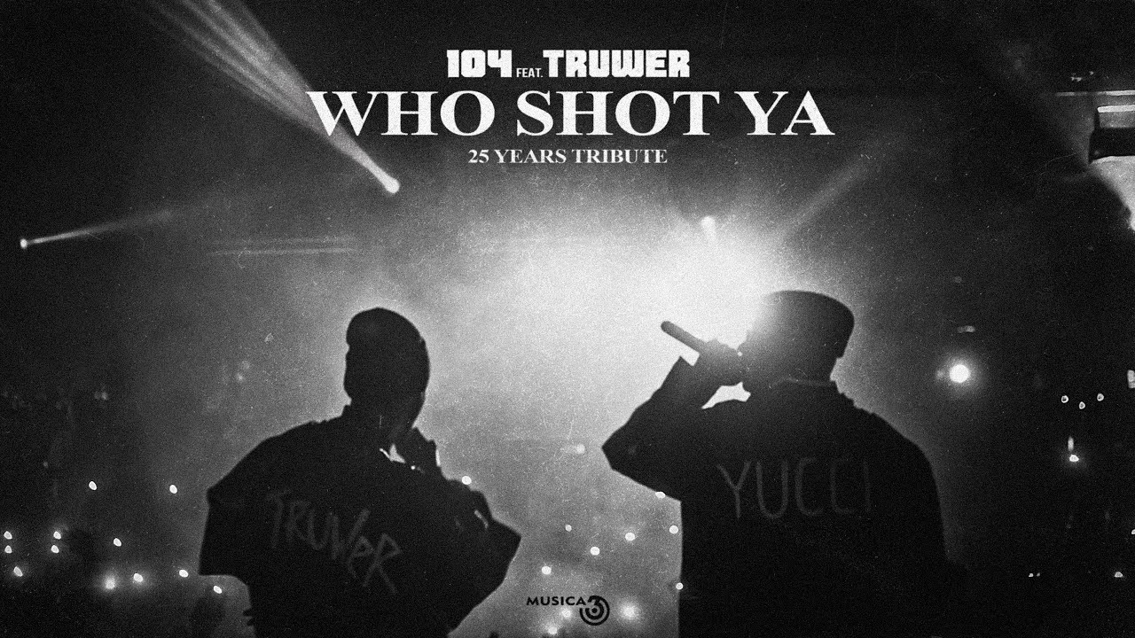 104 - WHO SHOT YA (feat. Truwer) [25 years tribute]