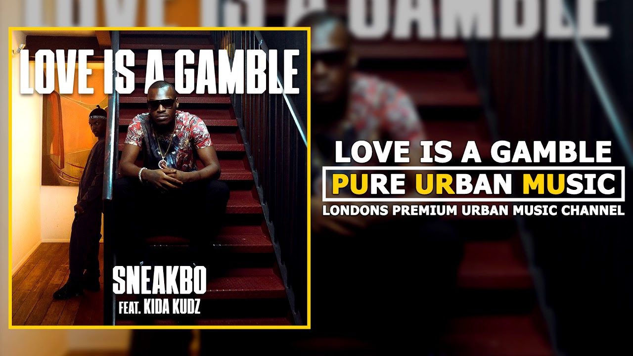 Sneakbo ft Kida Kudz - Love Is A Gamble | Pure Urban Music