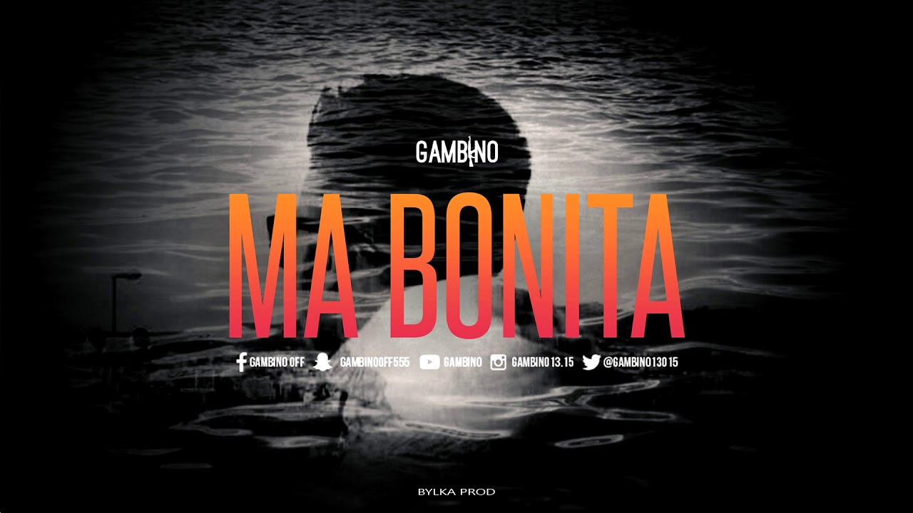 GAMBINO - MA BONITA - 2018