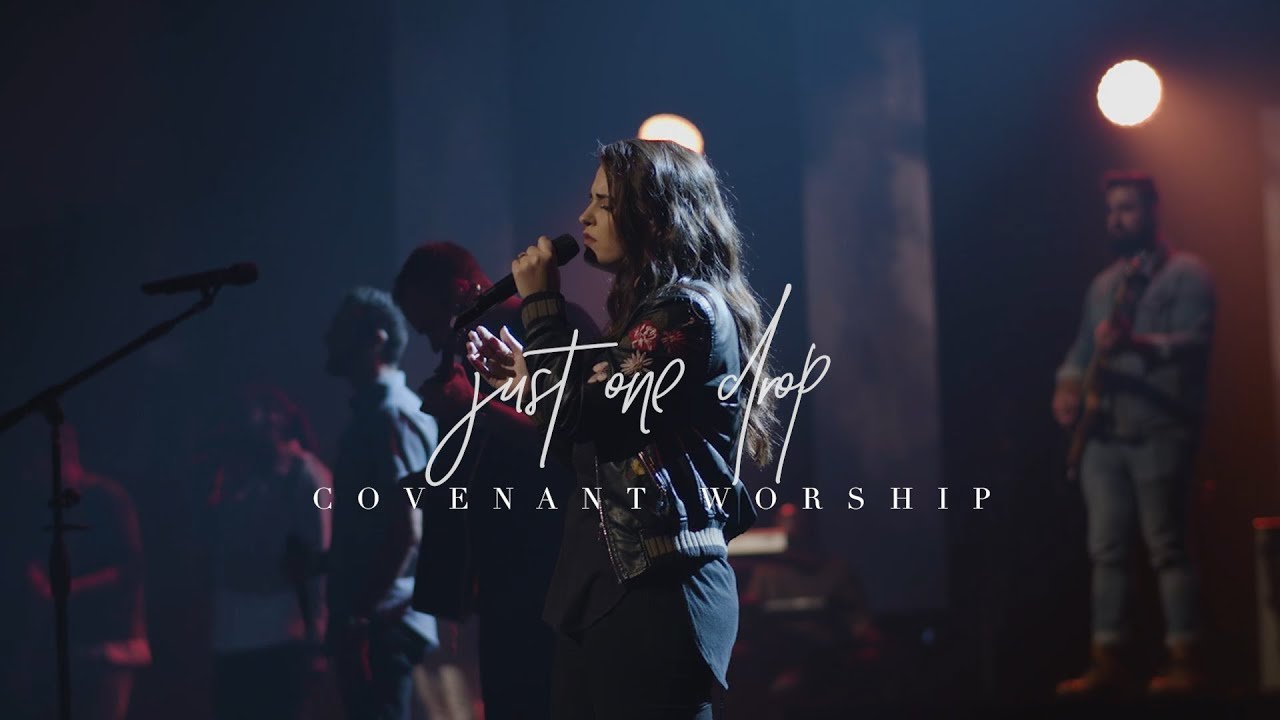 Just One Drop (Live) | Covenant Worship