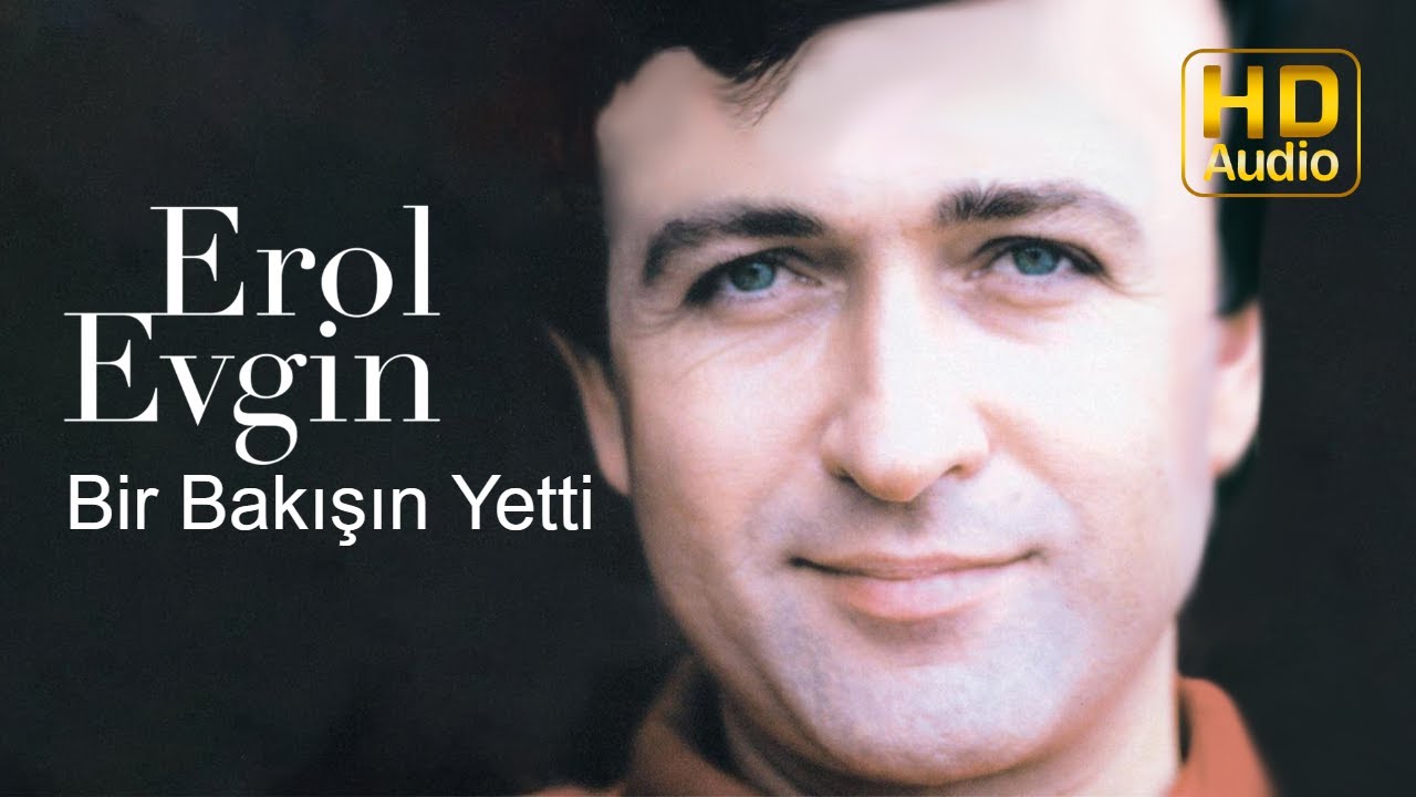 Erol Evgin - Bir Bakışın Yetti (Official Audio)