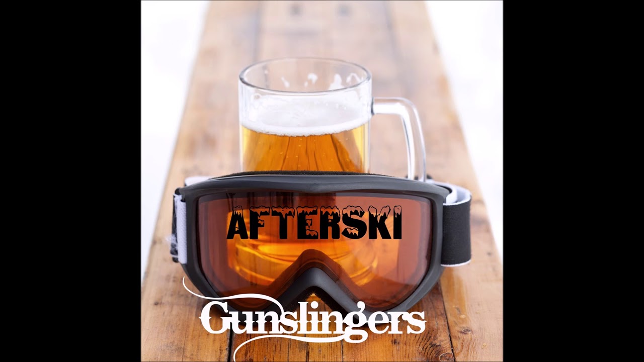 Gunslingers - Afterski