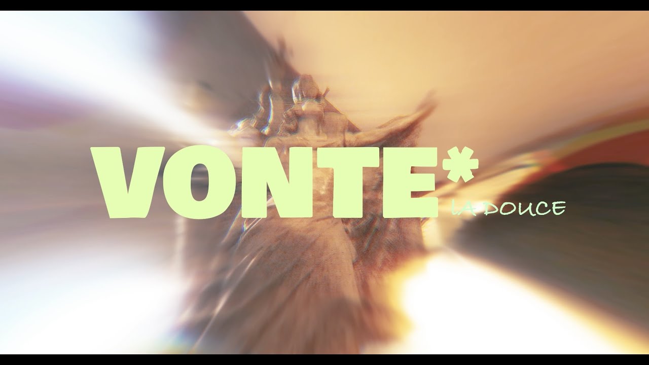 Vonte* - La Douce (Official Video)