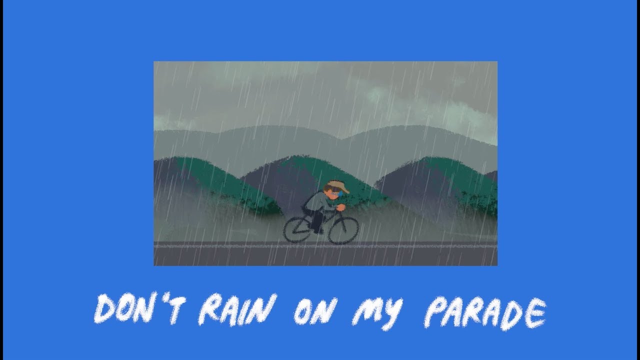 don't rain on my parade 🌧️