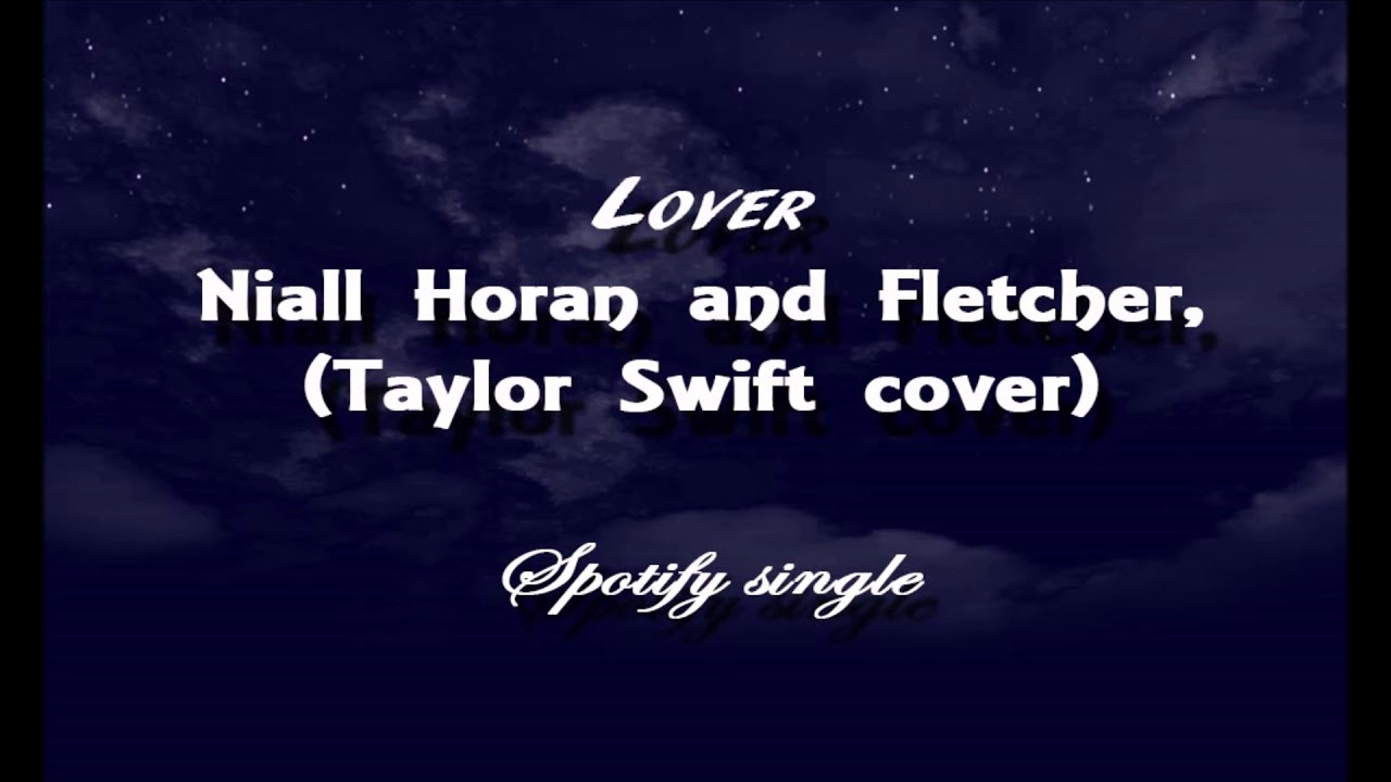 Niall Horan, Fletcher - Lover (Taylor Swift cover)
