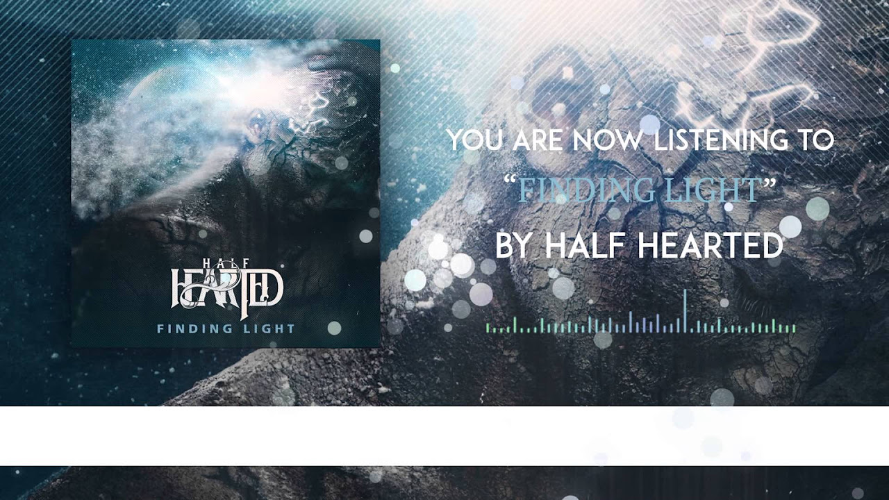 Half Hearted - "Finding Light" (Official Lyric Video)