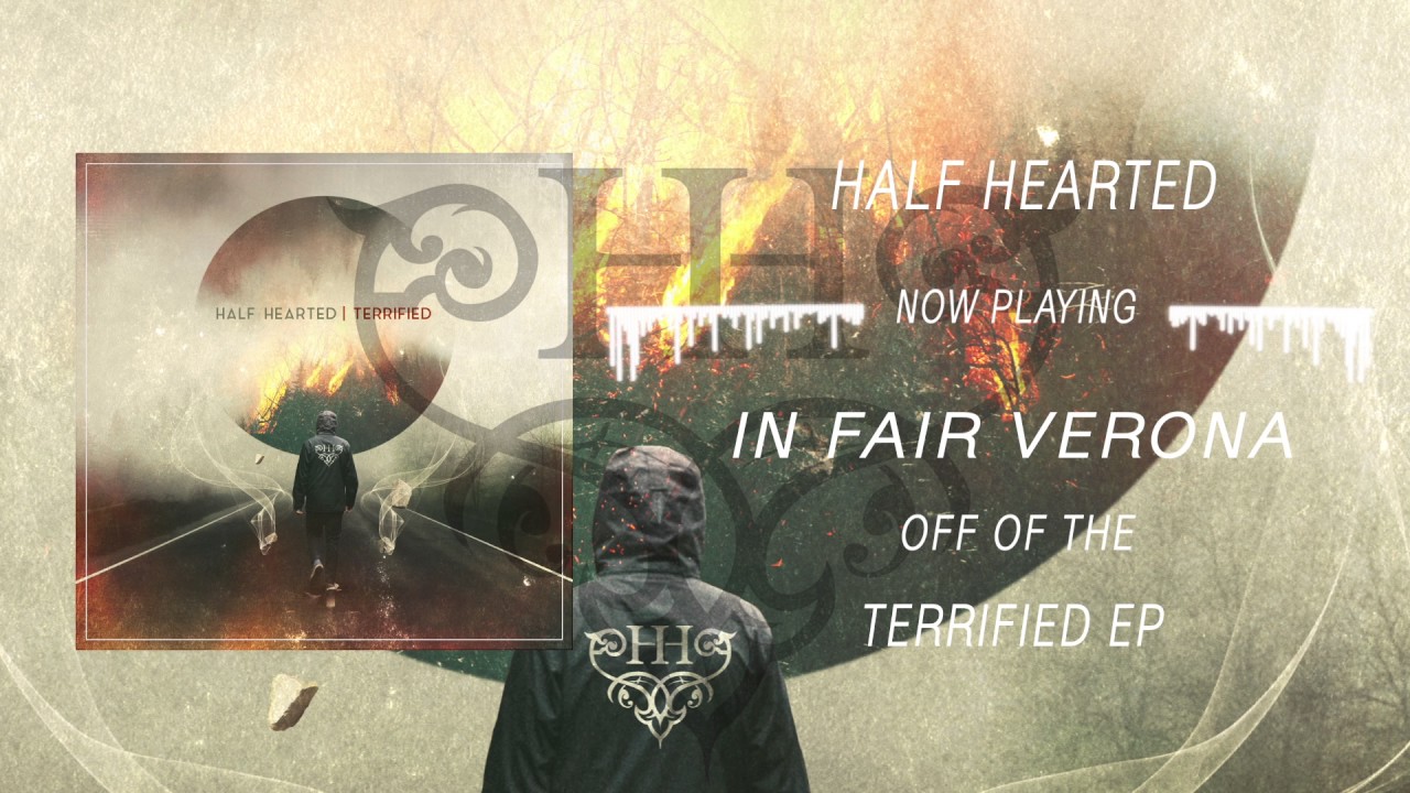 Half Hearted - "In Fair Verona" (Terrified EP Stream)