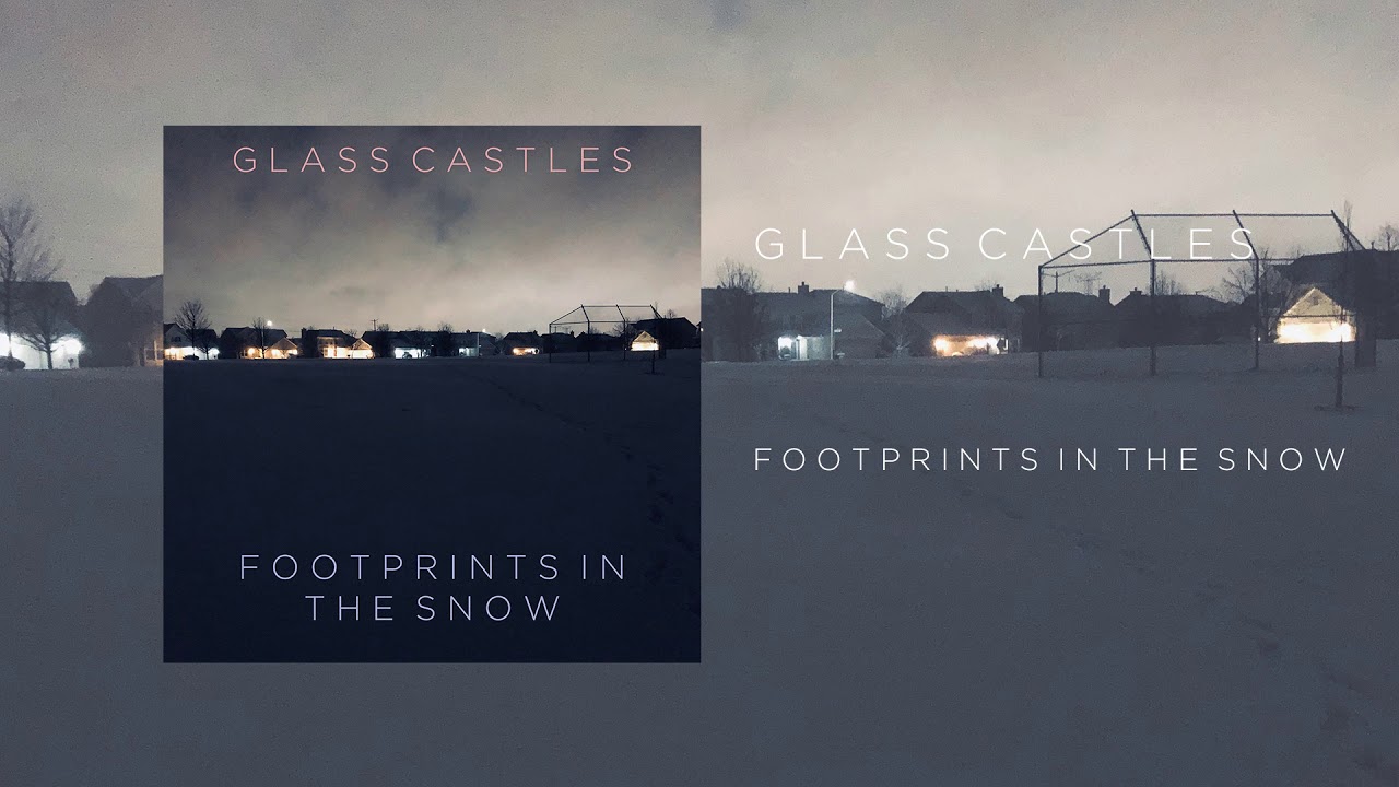 Glass Castles - Footprints In The Snow (Official Audio)