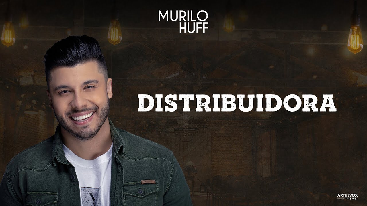 Murilo Huff - DISTRIBUIDORA  (Pra Ouvir Tomando Uma)