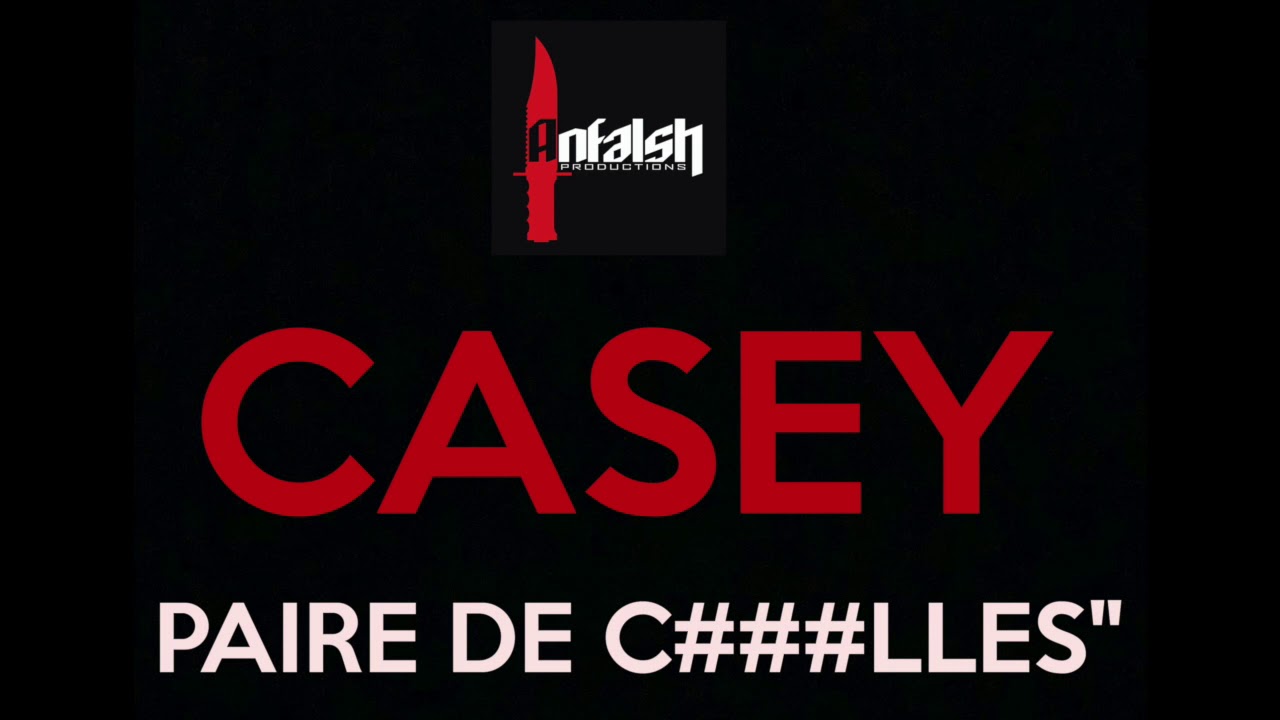 CASEY "Paire de c###lles" Audio (Inédit)
