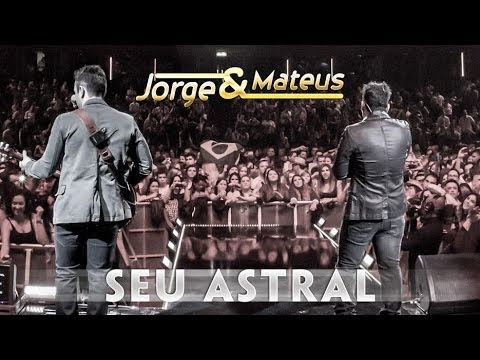 Jorge & Mateus - Seu Astral - [Novo DVD Live in London] - (Clipe Oficial)