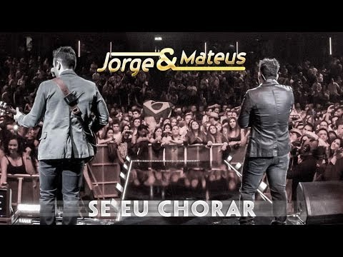 Jorge & Mateus - Se Eu Chorar  - [Novo DVD Live in London] - (Clipe Oficial)