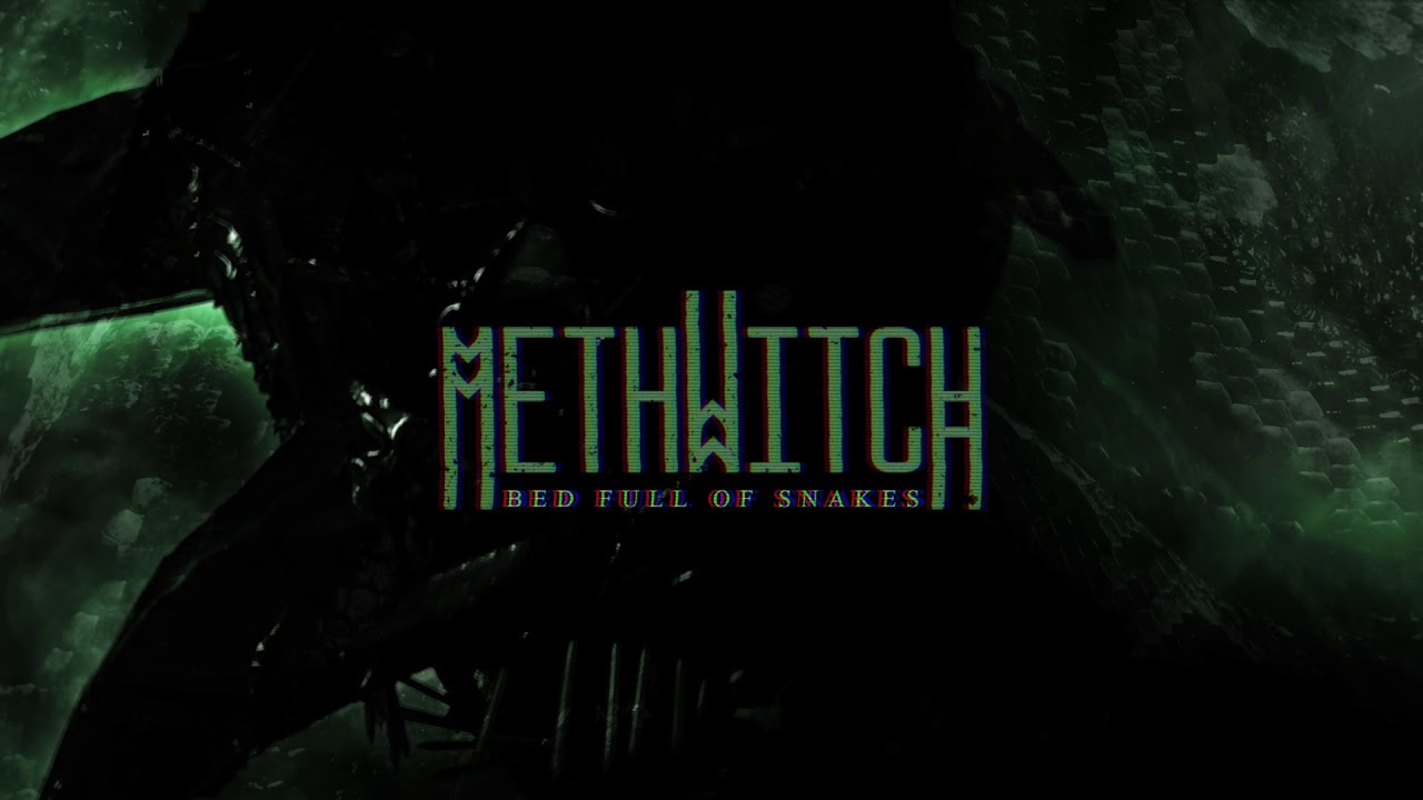 Methwitch - Bed Full of Snakes AUDIO STREAM