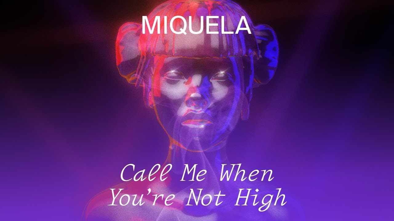 Miquela - Call Me When You're Not High (Official Audio)