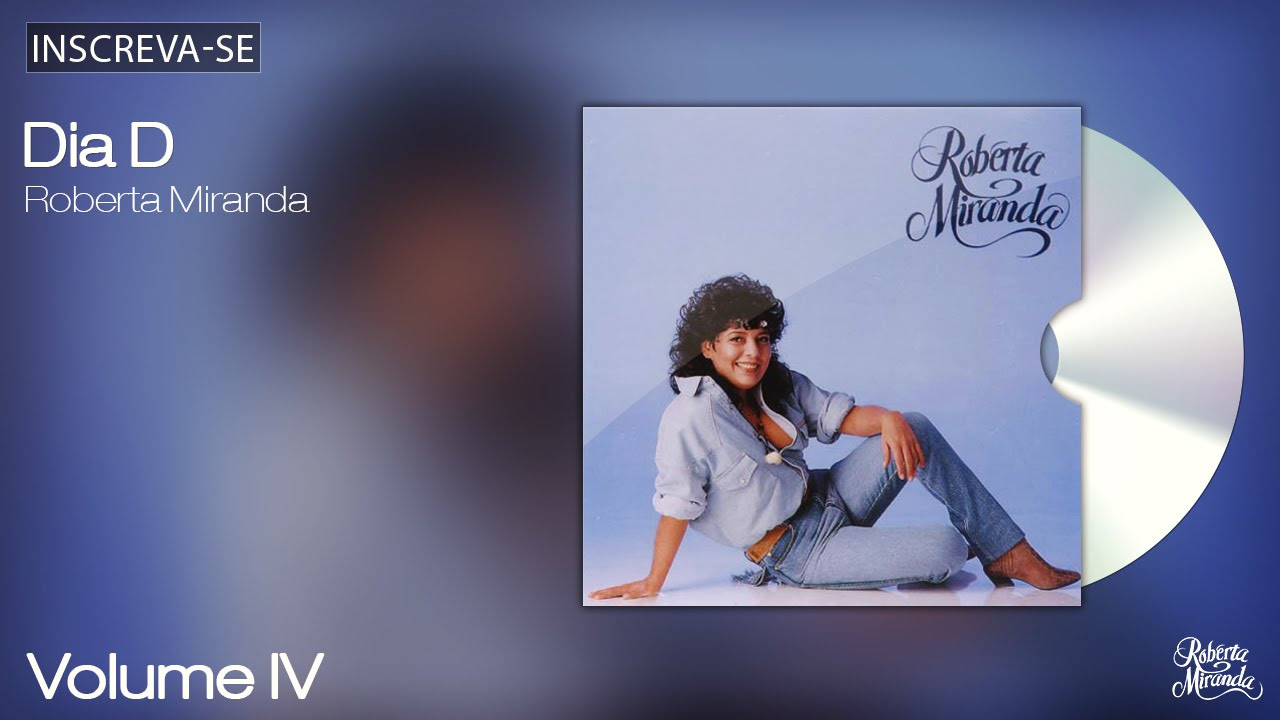 Roberta Miranda - Dia D - Volume 4 - [Áudio Oficial]
