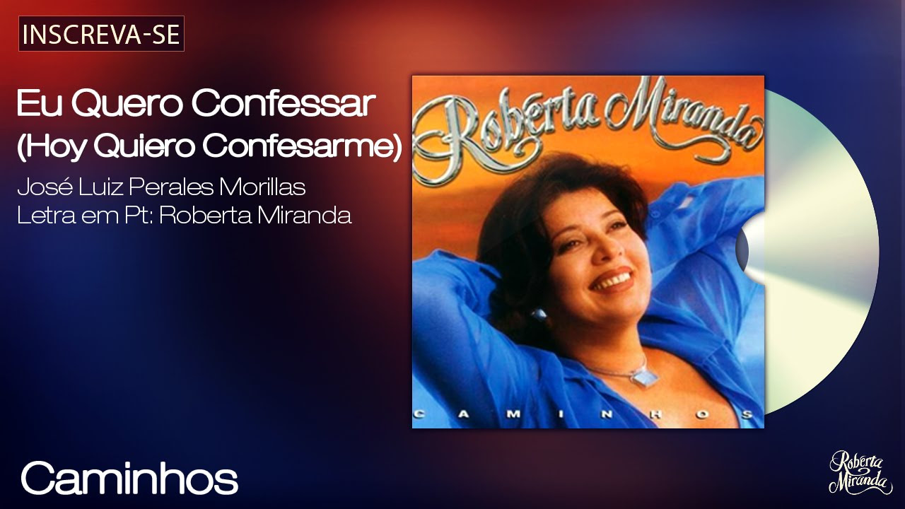 Roberta Miranda - Eu quero confessar/ Hoy Quiero Confesarme - Caminhos - [Áudio Oficial]
