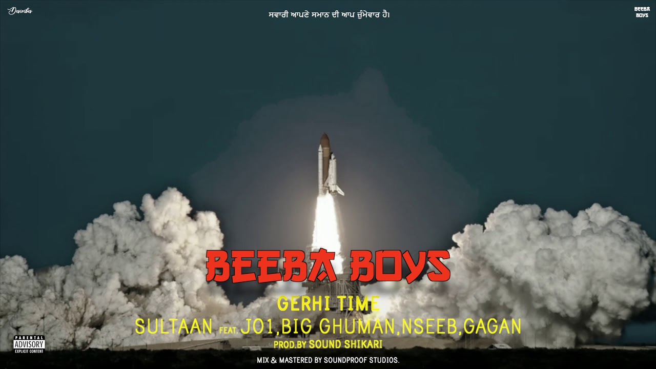 Gerhi Time - Sultaan Feat. Jo1, Big Ghuman, Nseeb, Gagan (Prod.by Sound Shikari)