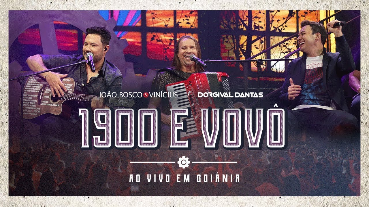 João Bosco & Vinicius e Dorgival Dantas - 1900 e Vovô (Ao Vivo em Goiânia)