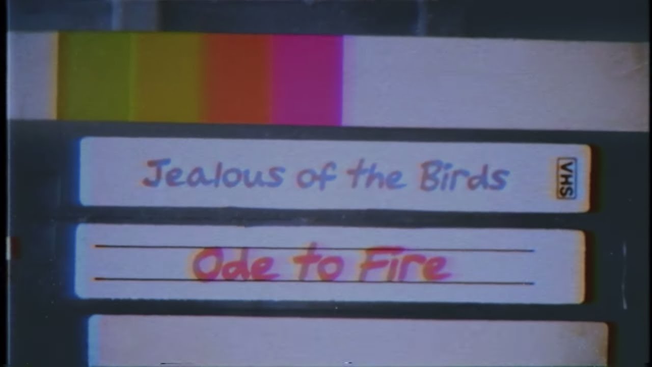 Jealous of the Birds - Ode To Fire [Official Lyric Video]