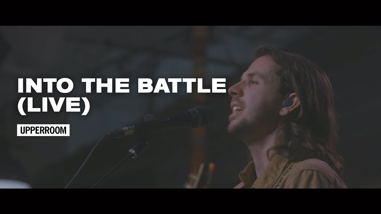 Into The Battle (Live) - UPPERROOM