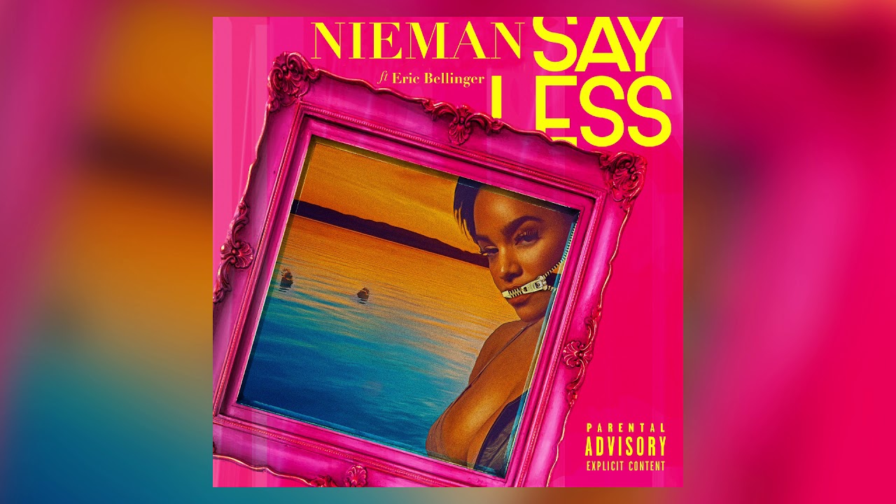Nieman - Say Less (ft. Eric Bellinger)