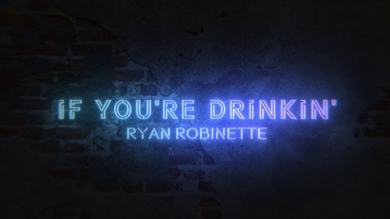 Ryan Robinette - If You're Drinkin' (Audio Visualizer)