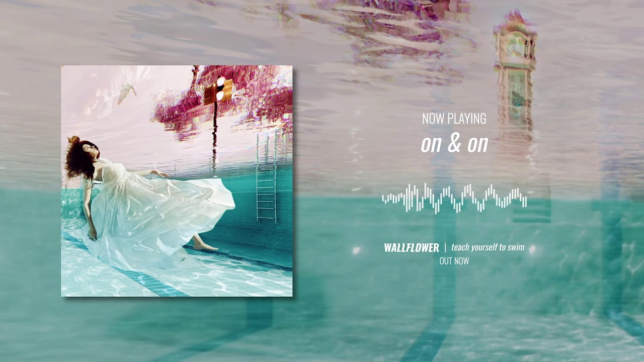 Wallflower "On & On" Official Album Stream