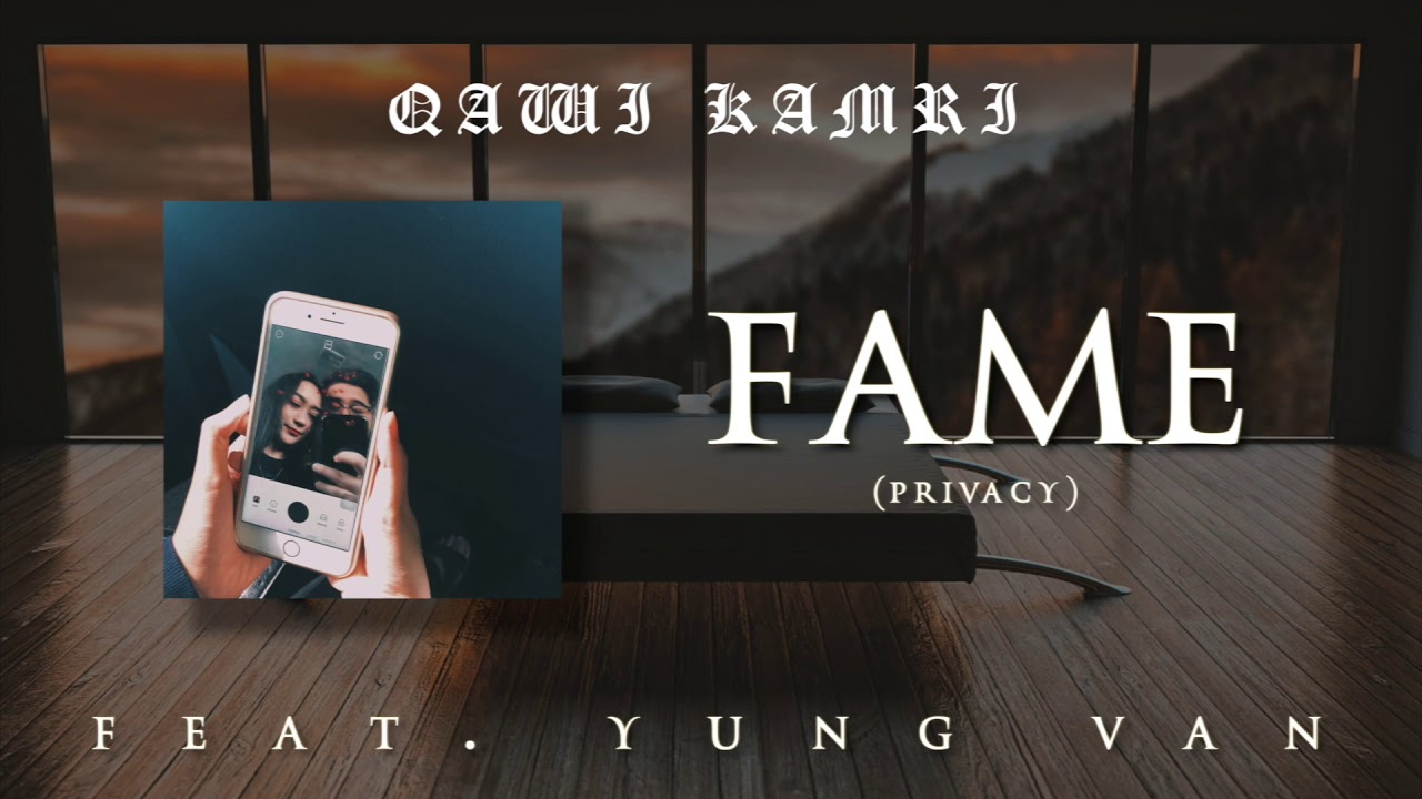 QAWI KAMRI - Fame (Privacy) feat. Yung Van