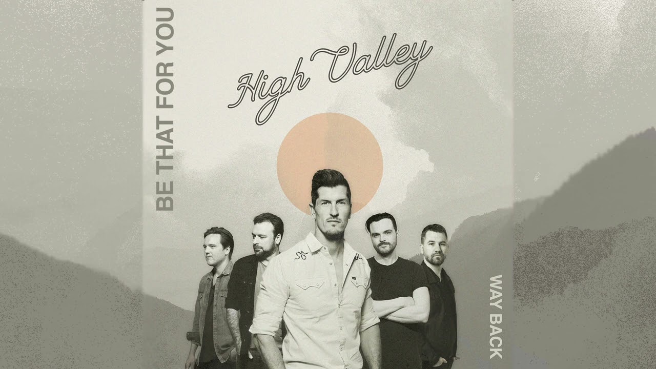 High Valley - "Be That For You" (Official Audio)