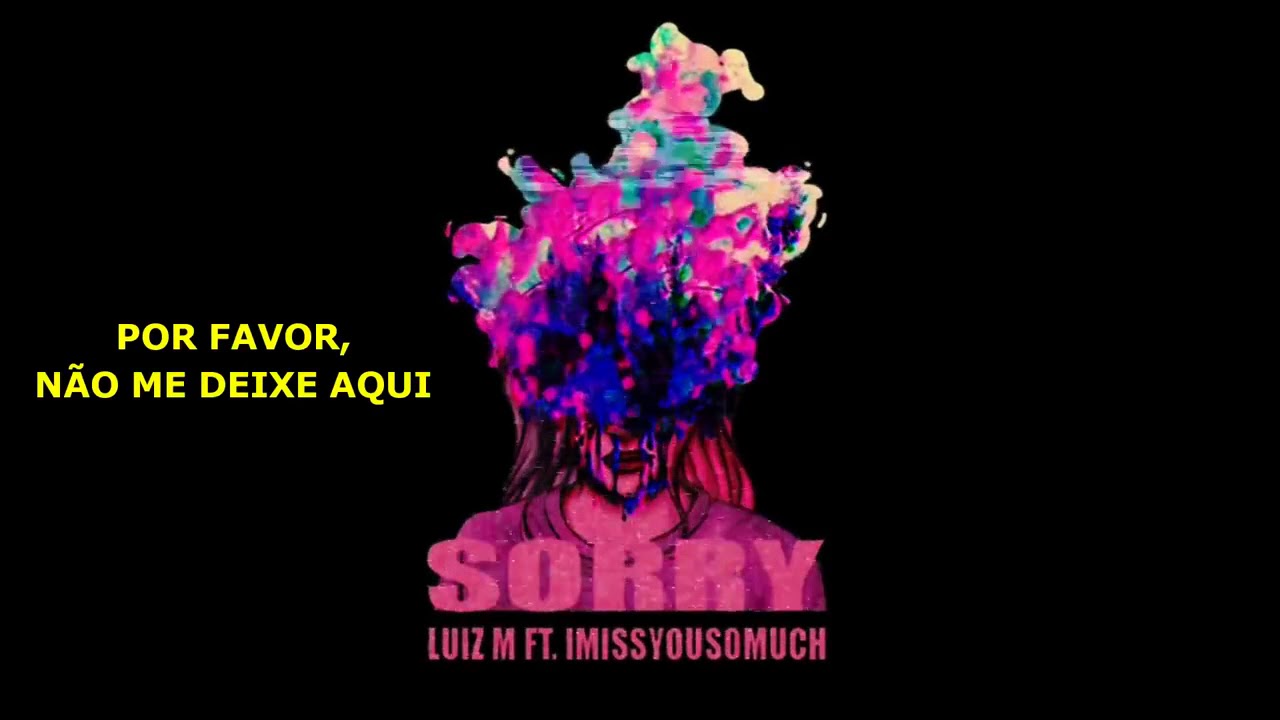 sorry (feat. IMISSYOUSOMUCH) [Legendado]