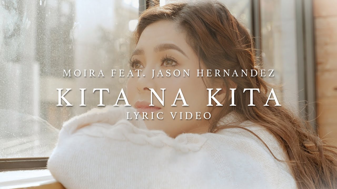 Kita Na Kita - Moira Dela Torre ft. Jason Hernandez (Lyrics)