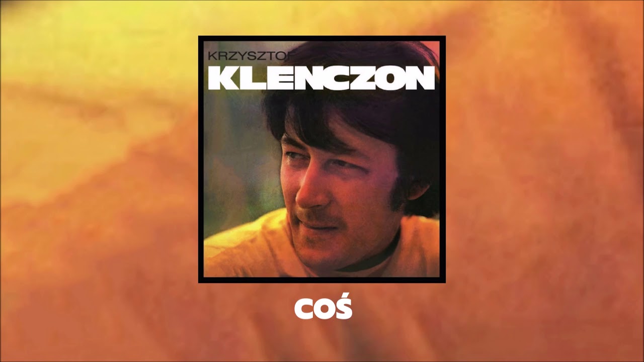 Krzysztof Klenczon | Trzy Korony - Coś [Official Audio]