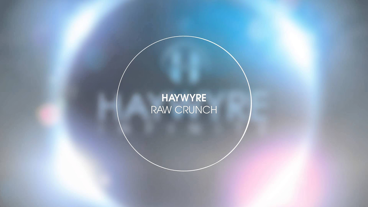 Haywyre - Raw Crunch