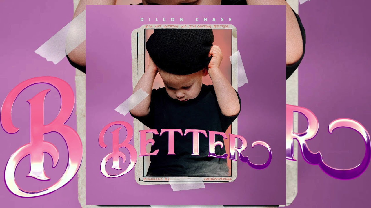 Dillon Chase - "Better"
