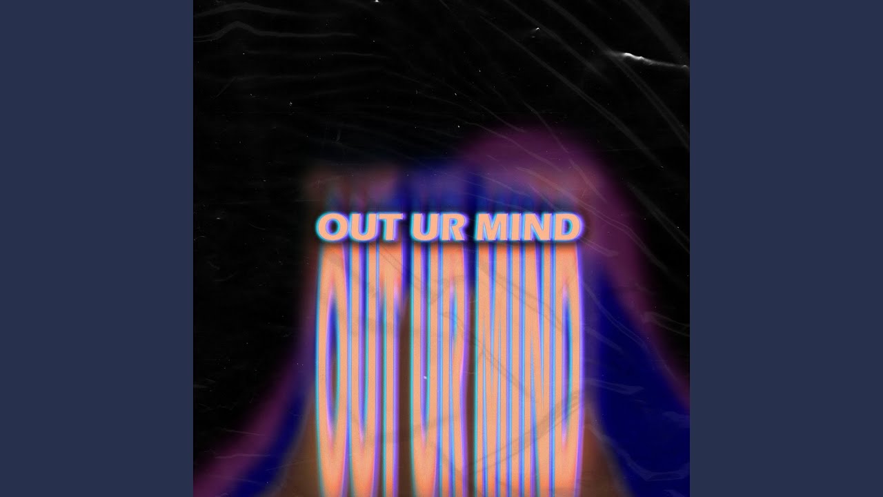 OUT UR MIND (Remix)