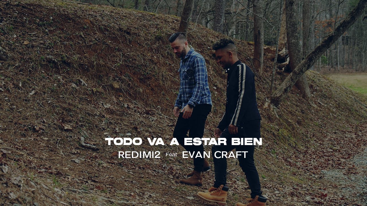 Redimi2 - Todo Va a Estar Bien (Video Oficial) ft. Evan Craft
