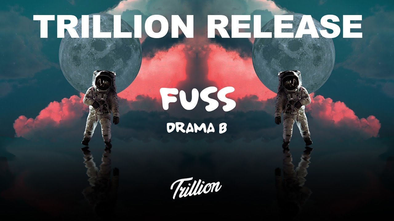 Drama B - FUSS (Trillion Release)