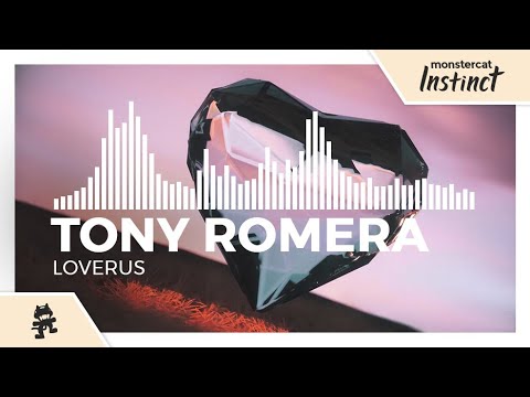 Tony Romera - Loverus [Monstercat Release]