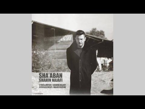 Shahin Najafi - Sha'aban