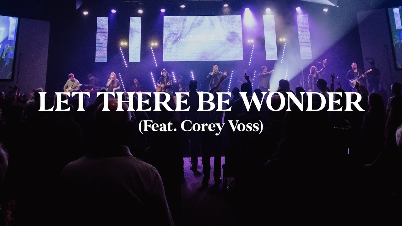 Let There Be Wonder (Live) - Corey Voss & Madison Street Worship [Official Video]