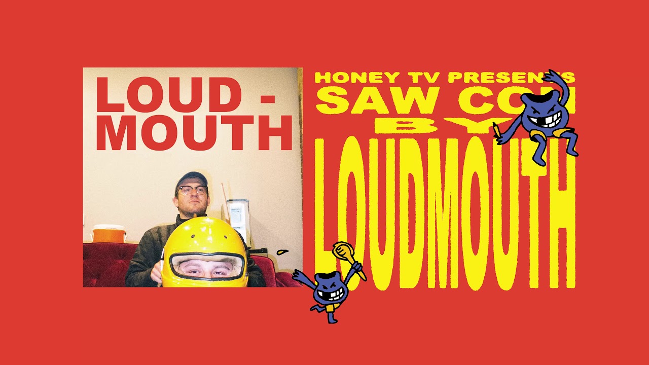 LOUDMOUTH - SAW CON