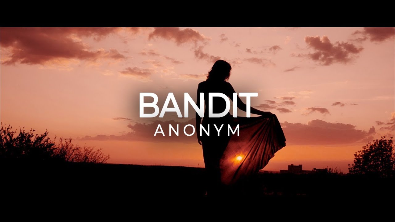 Anonym - Bandit (prod. by Chris Jarbee)