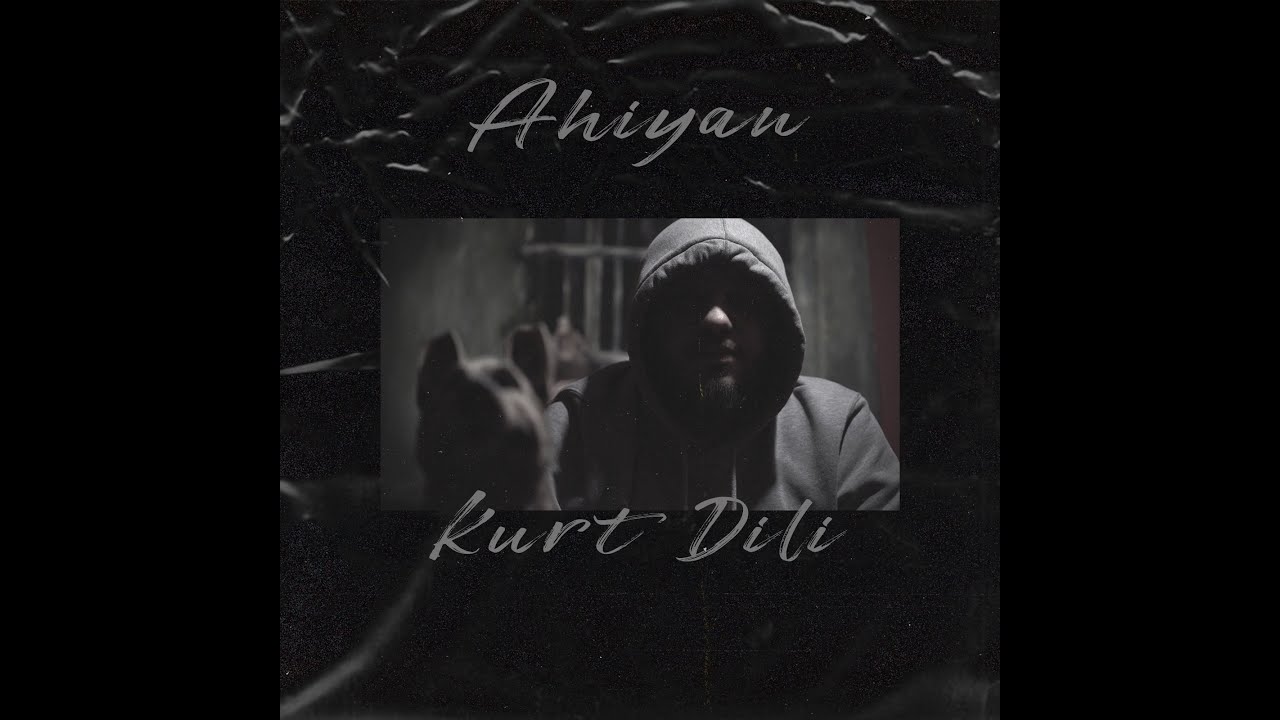 Ahiyan - Kurt Dili (Official Video)
