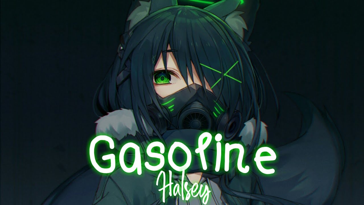 Nightcore - Gasoline「Halsey」Lyrics