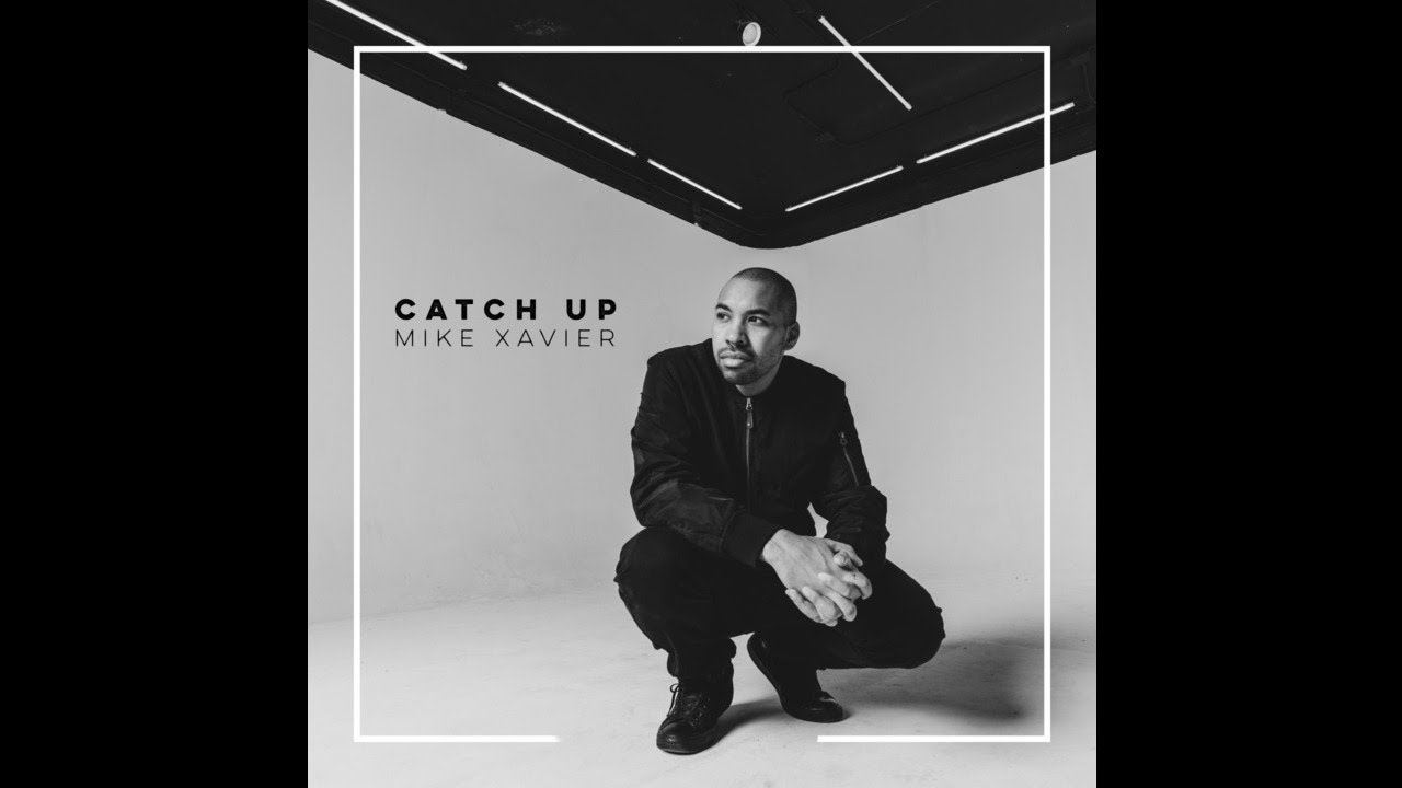 Mike Xavier -  Catch Up (Official Audio)