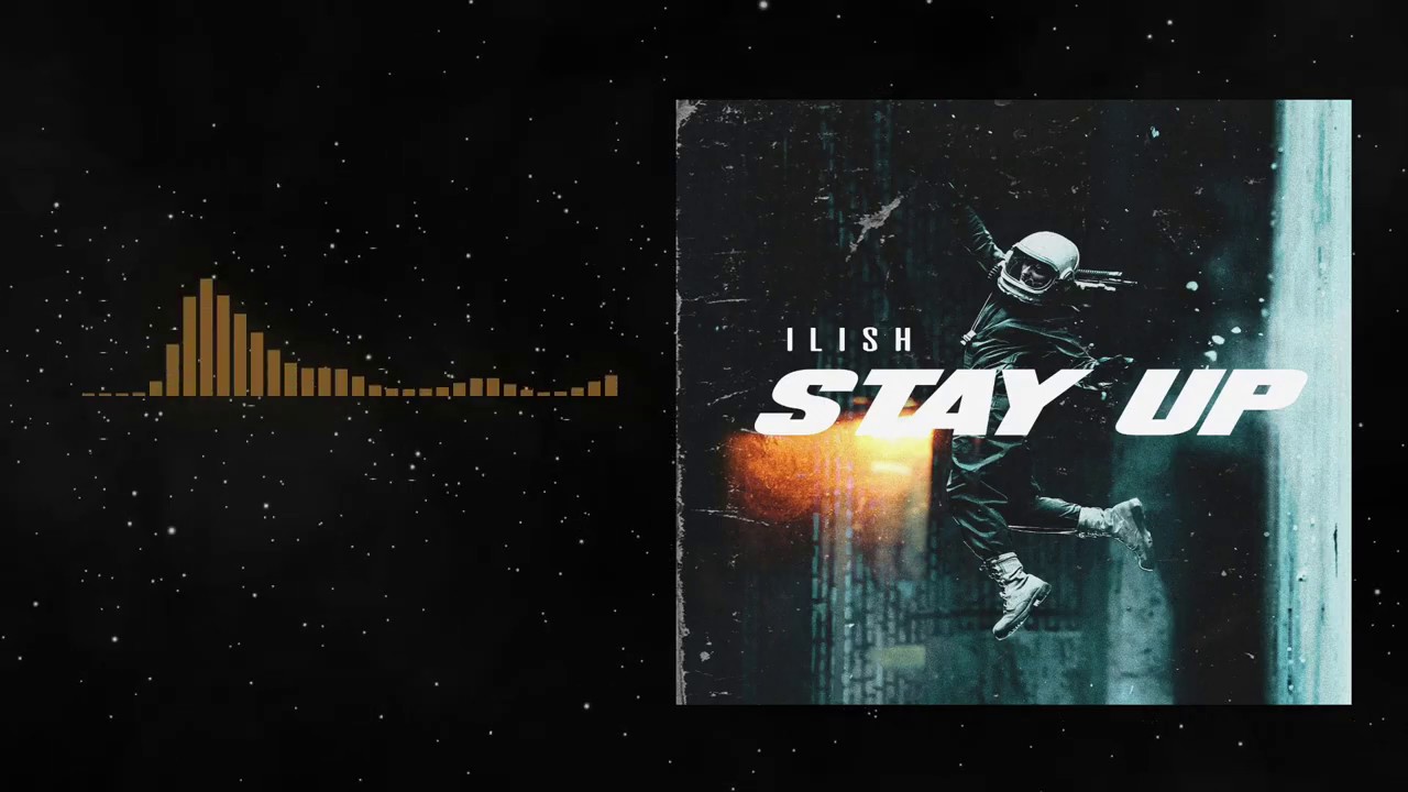 Ilish - Stay Up (Prod x Avila)
