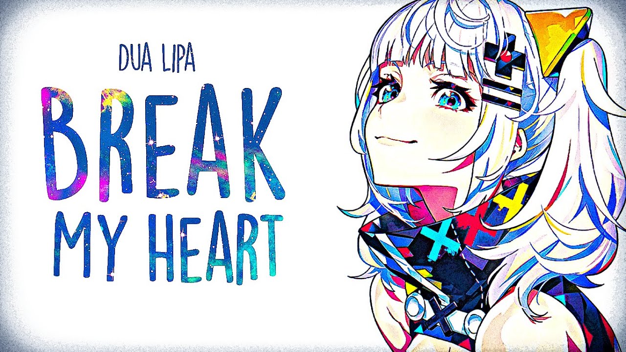 「Nightcore」→Dua  Lipa - Break My Heart (Lyrics)
